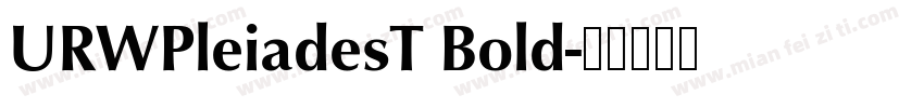 URWPleiadesT Bold字体转换